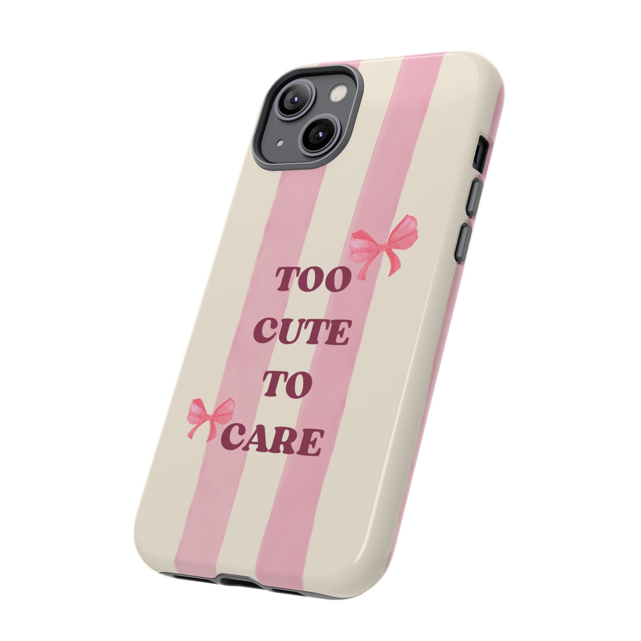 Phone Case – "Too Cute To Care" Pink Stripes & Bows Protective Case