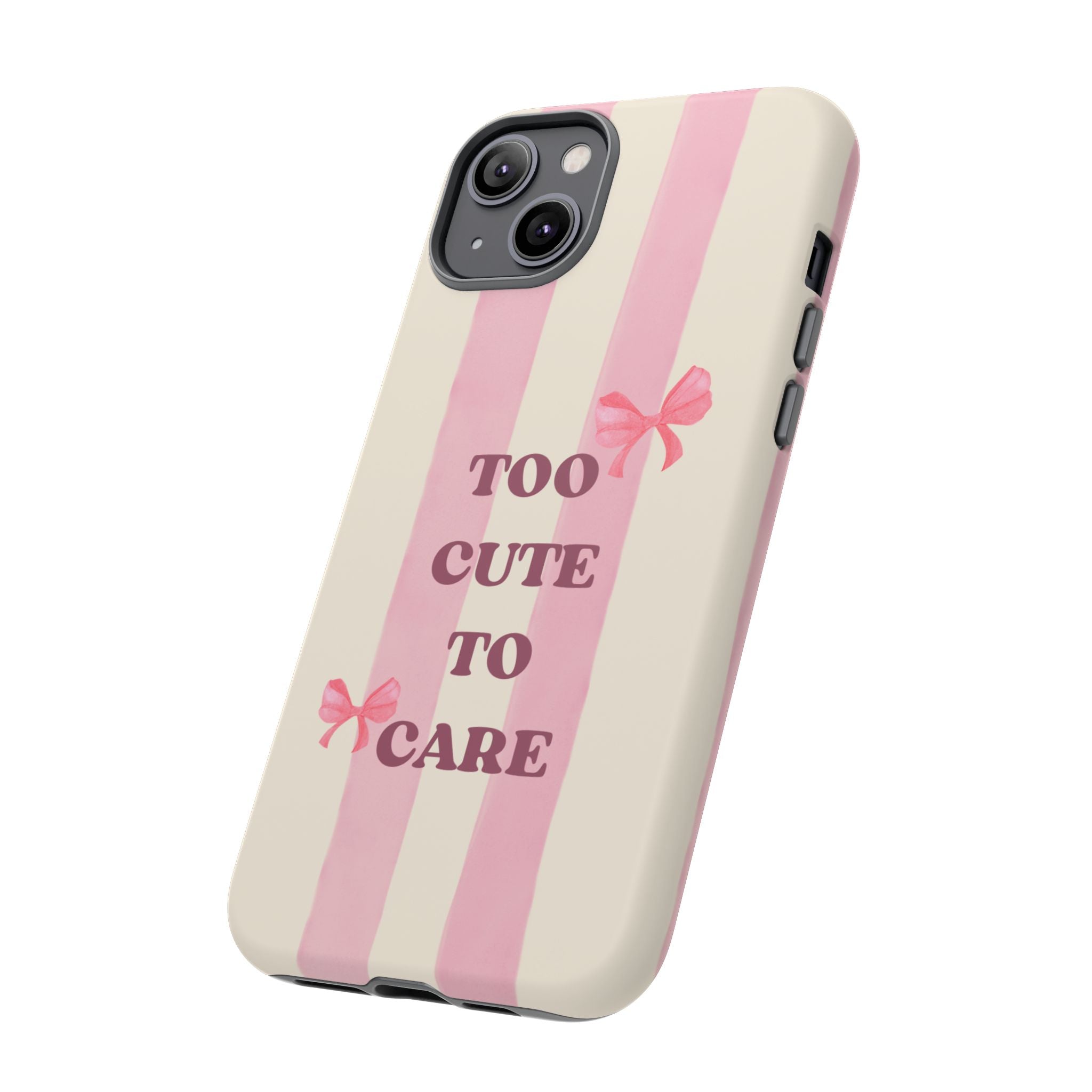 Phone Case – "Too Cute To Care" Pink Stripes & Bows Protective Case