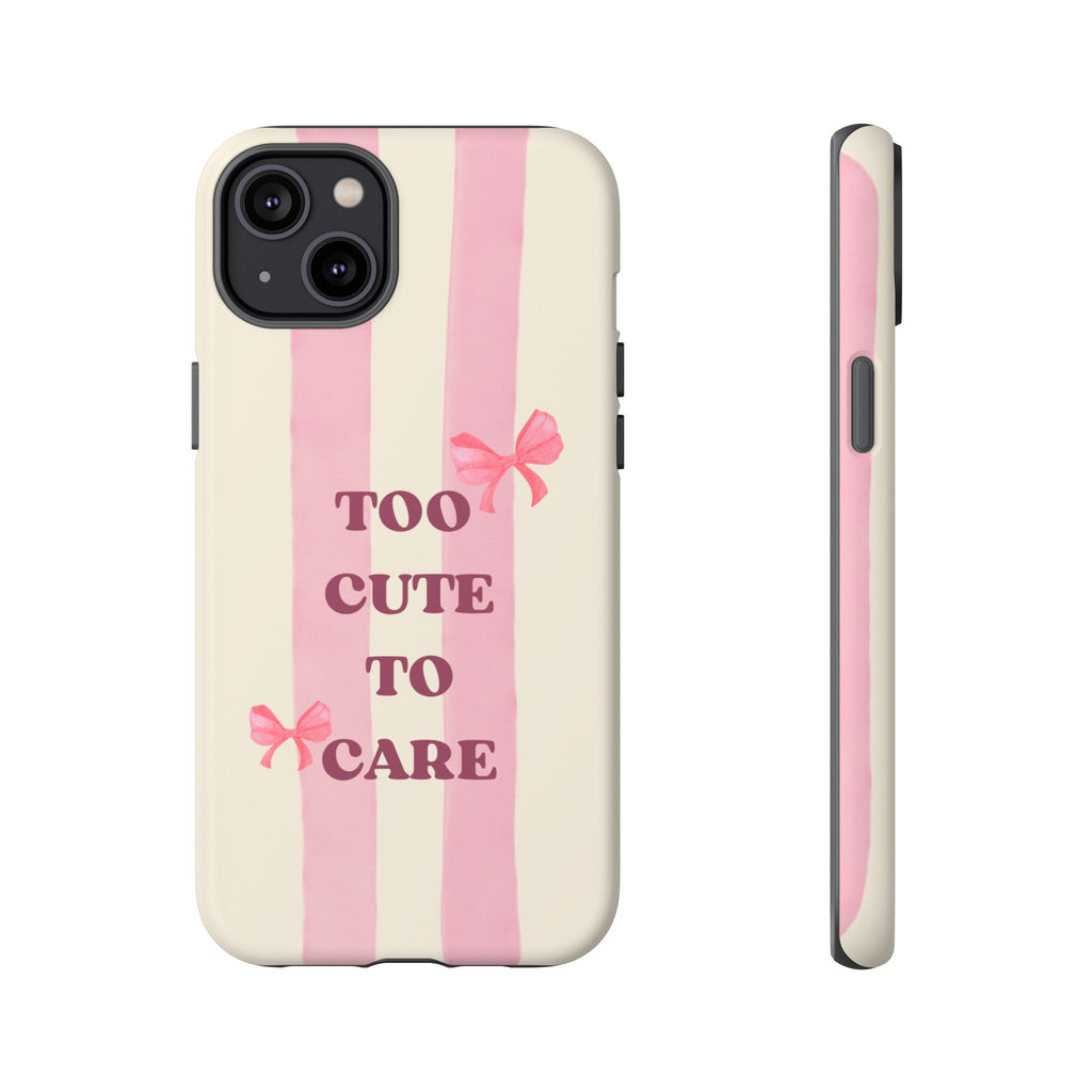Phone Case – "Too Cute To Care" Pink Stripes & Bows Protective Case