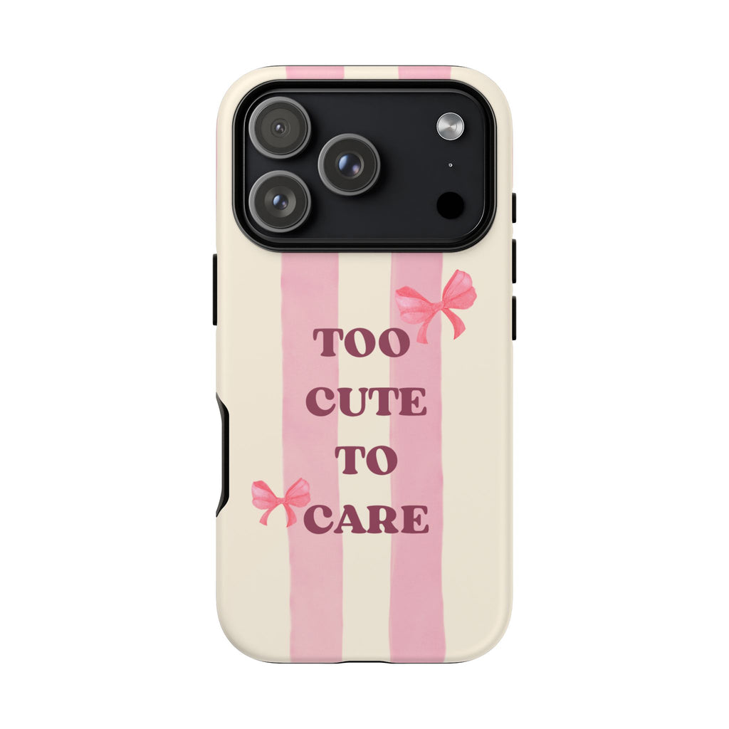 Phone Case – "Too Cute To Care" Pink Stripes & Bows Protective Case