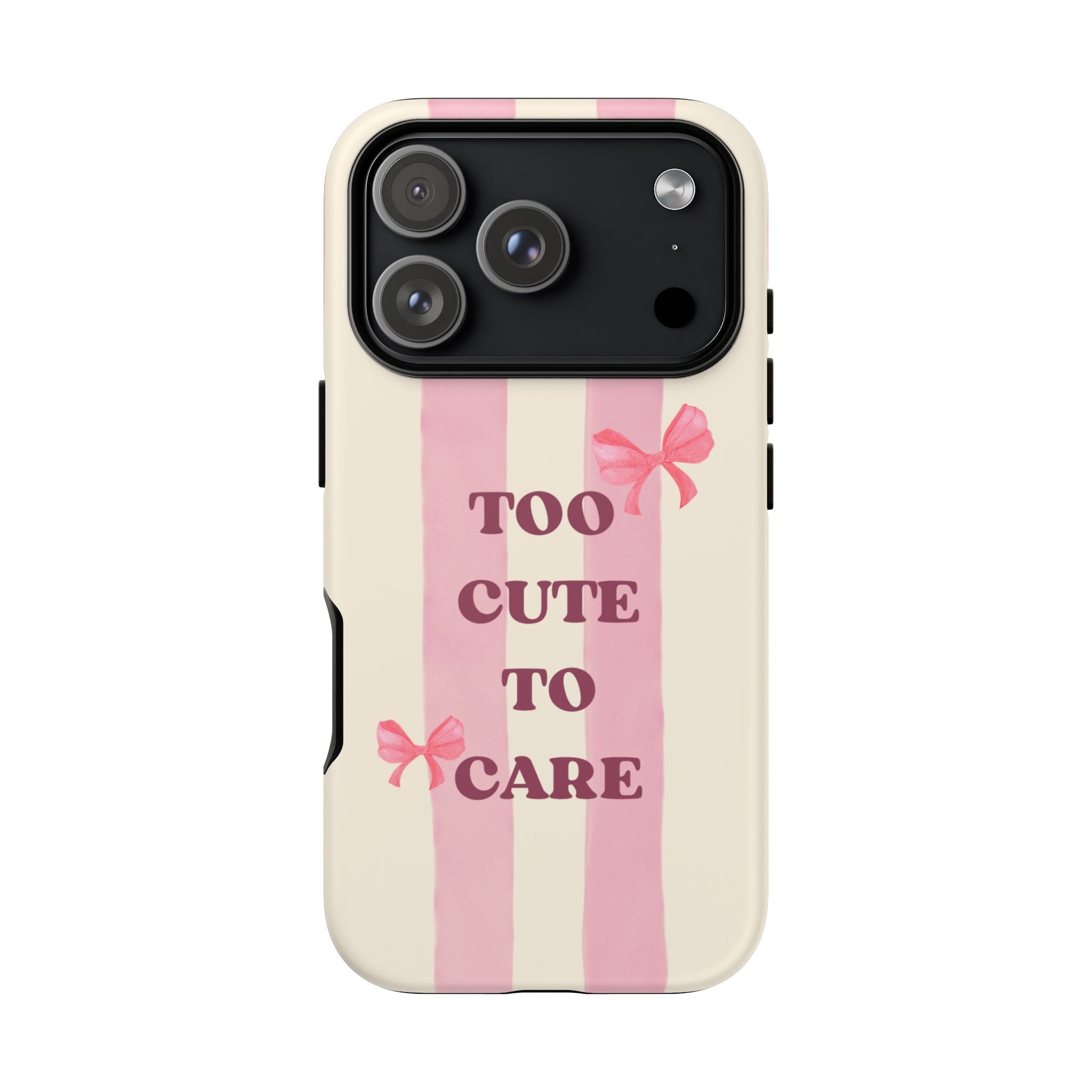Phone Case – "Too Cute To Care" Pink Stripes & Bows Protective Case