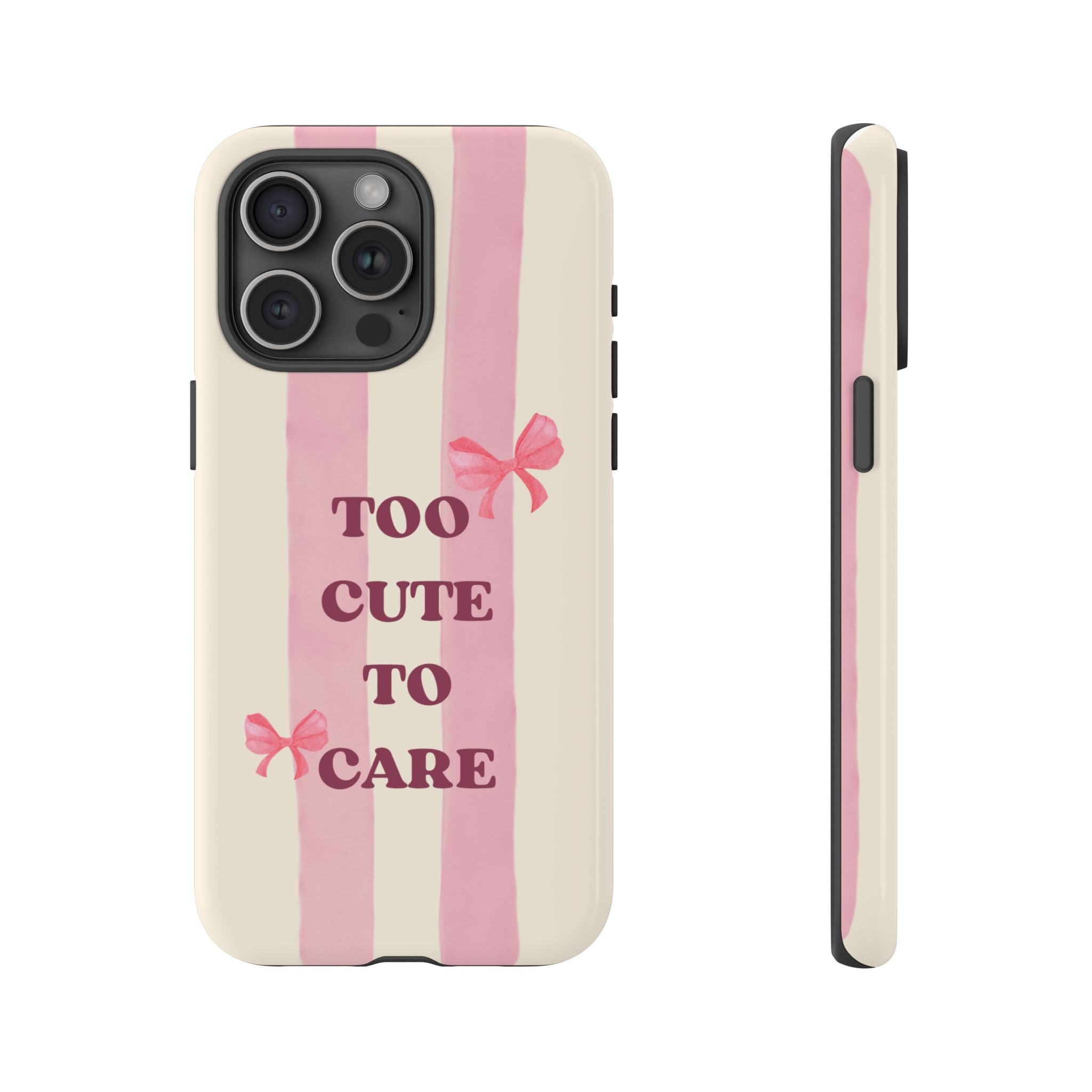 Phone Case – "Too Cute To Care" Pink Stripes & Bows Protective Case