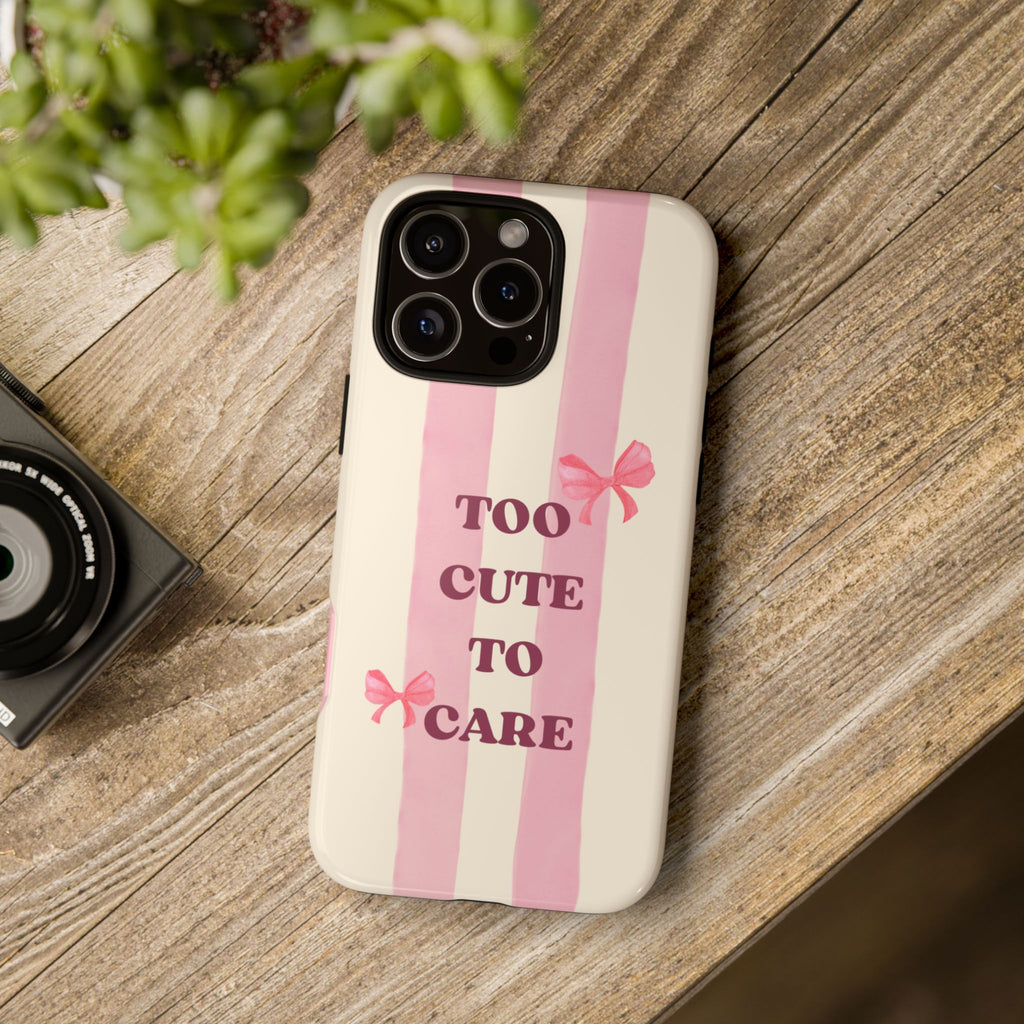 Phone Case – "Too Cute To Care" Pink Stripes & Bows Protective Case