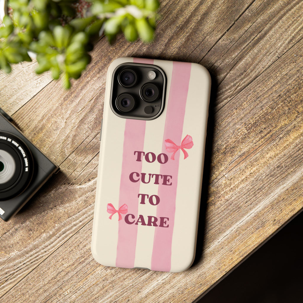 Phone Case – "Too Cute To Care" Pink Stripes & Bows Protective Case
