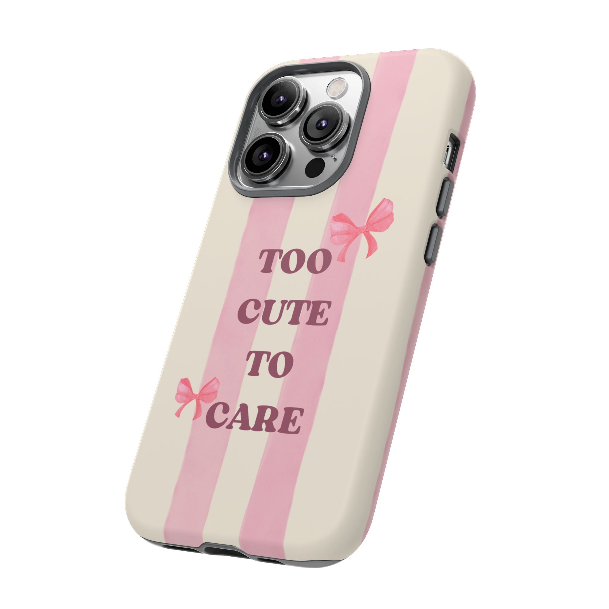 Phone Case – "Too Cute To Care" Pink Stripes & Bows Protective Case