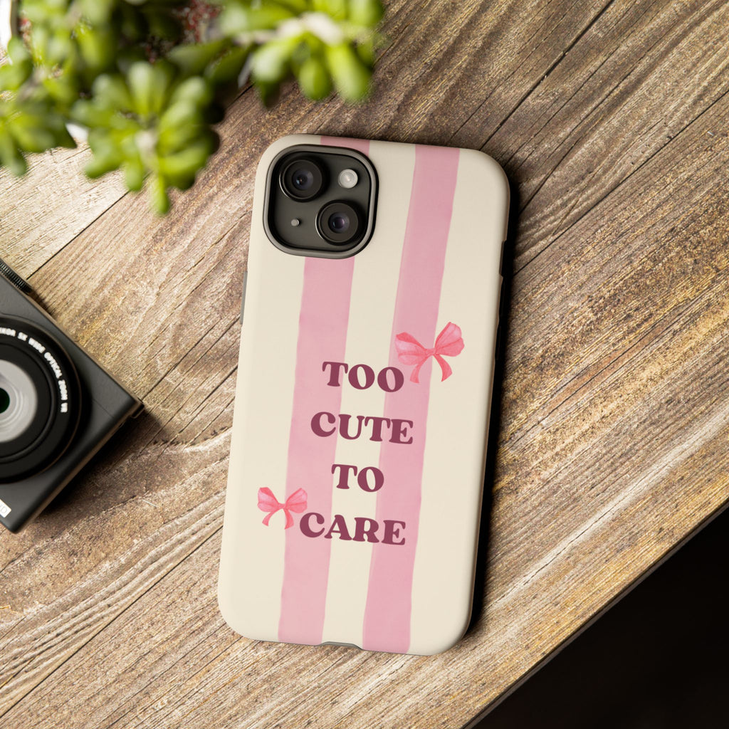 Phone Case – "Too Cute To Care" Pink Stripes & Bows Protective Case