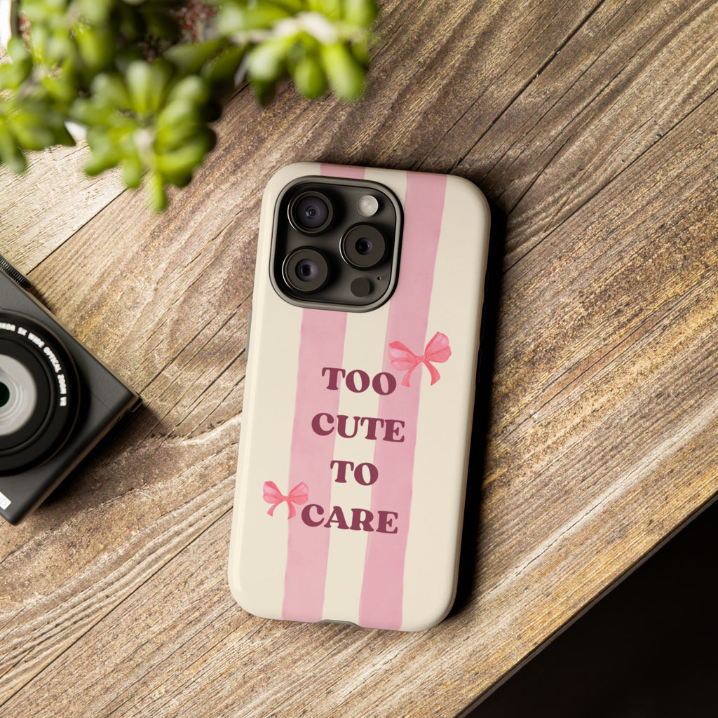 Phone Case – "Too Cute To Care" Pink Stripes & Bows Protective Case