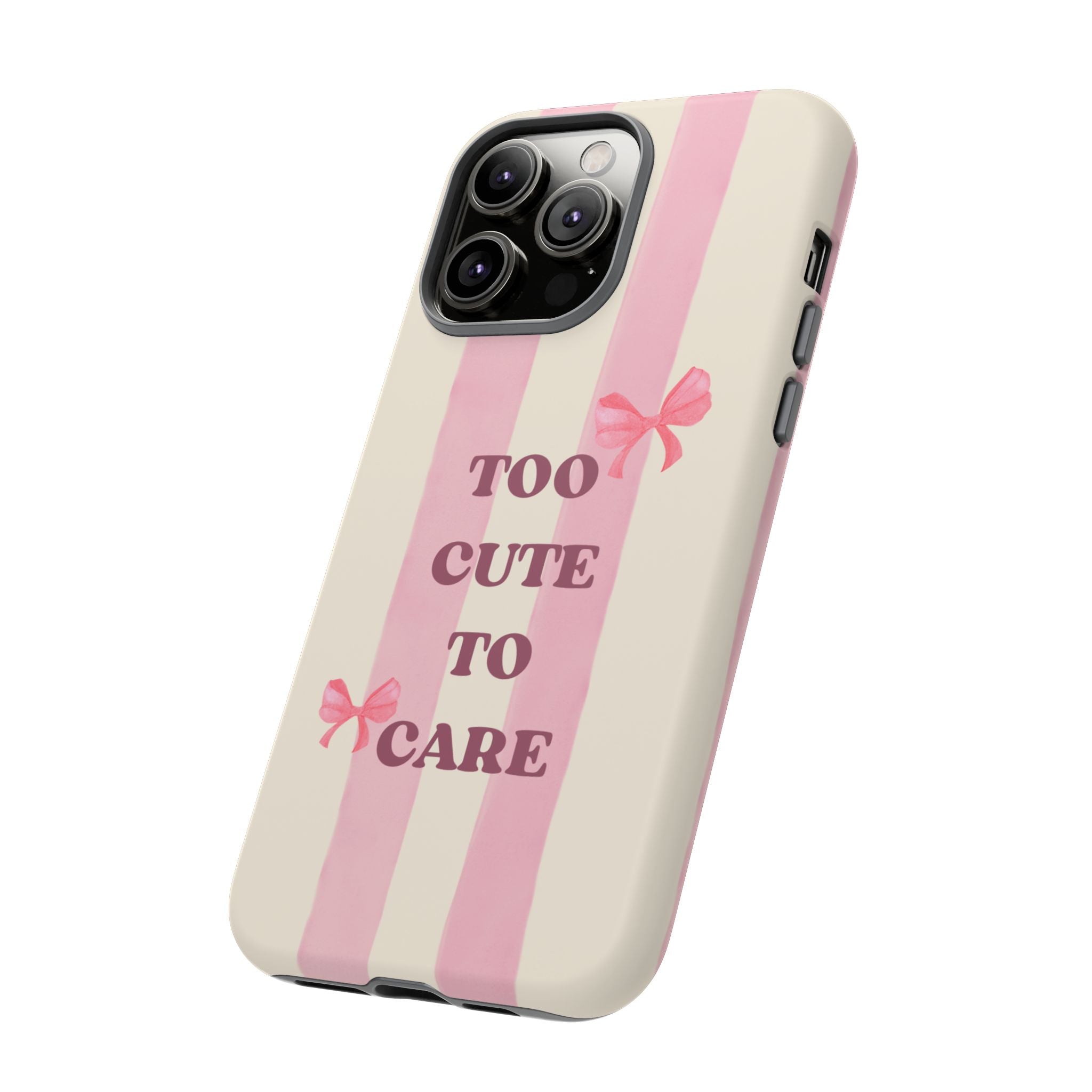 Phone Case – "Too Cute To Care" Pink Stripes & Bows Protective Case