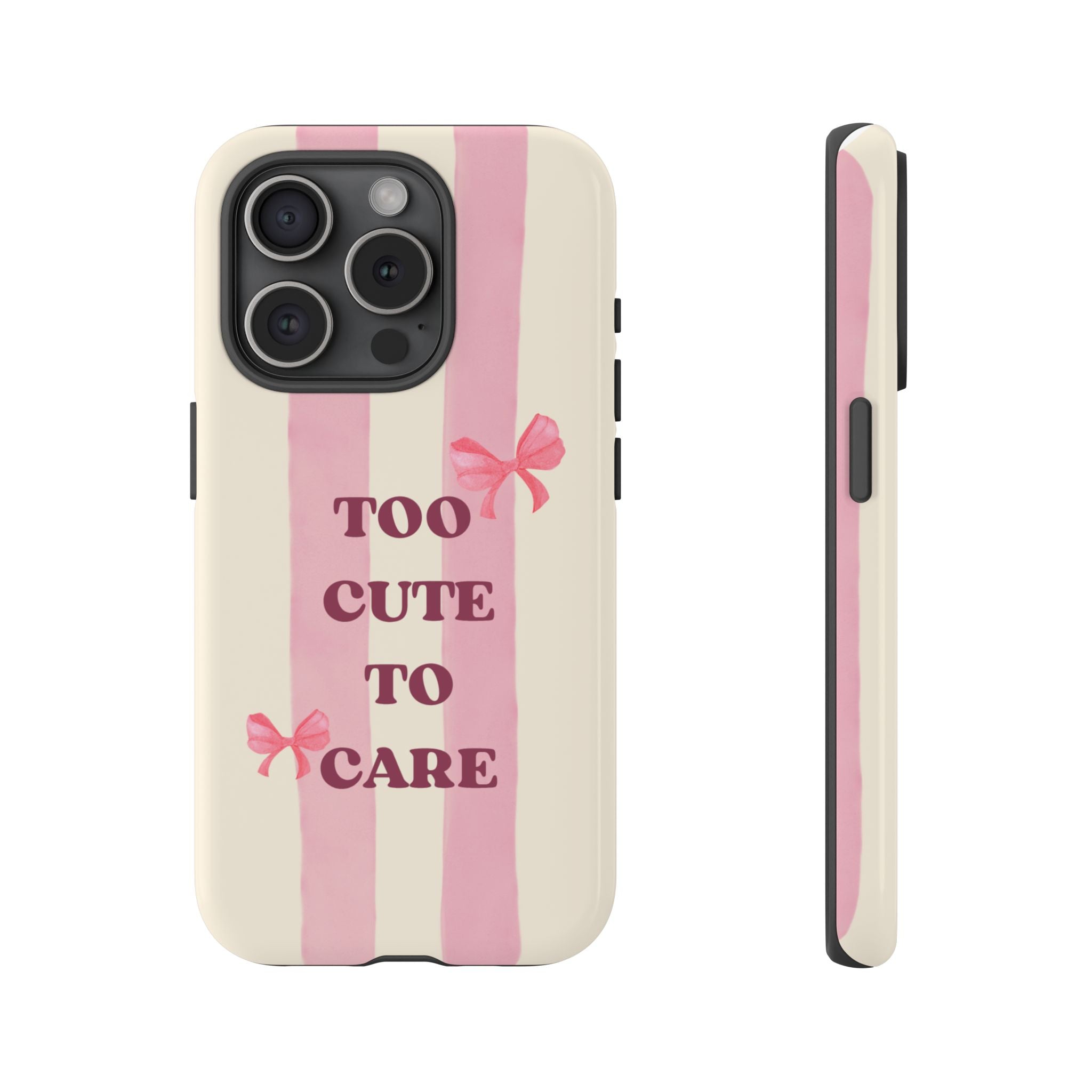Phone Case – "Too Cute To Care" Pink Stripes & Bows Protective Case