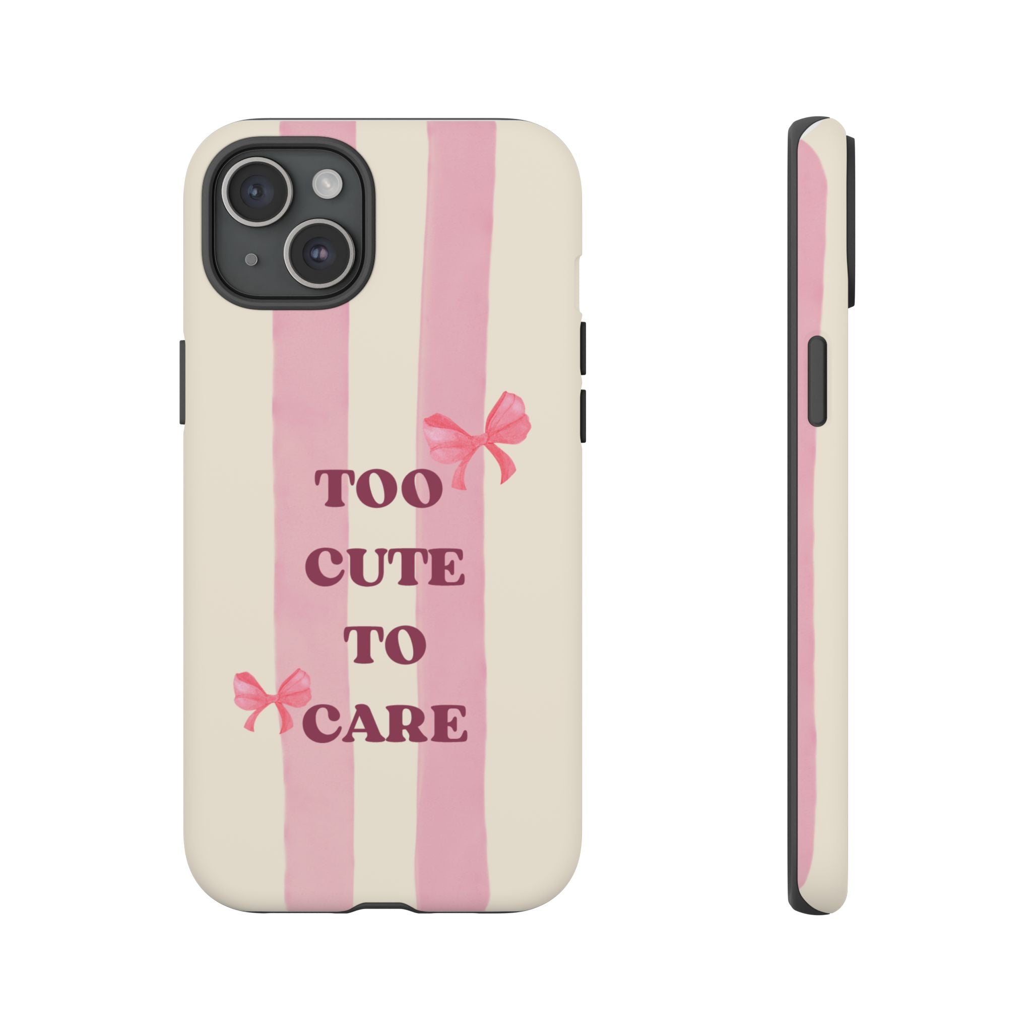 Phone Case – "Too Cute To Care" Pink Stripes & Bows Protective Case