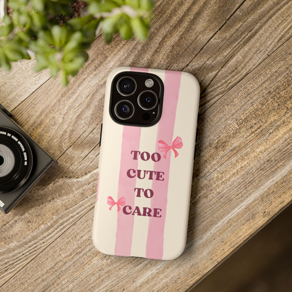 Phone Case – "Too Cute To Care" Pink Stripes & Bows Protective Case