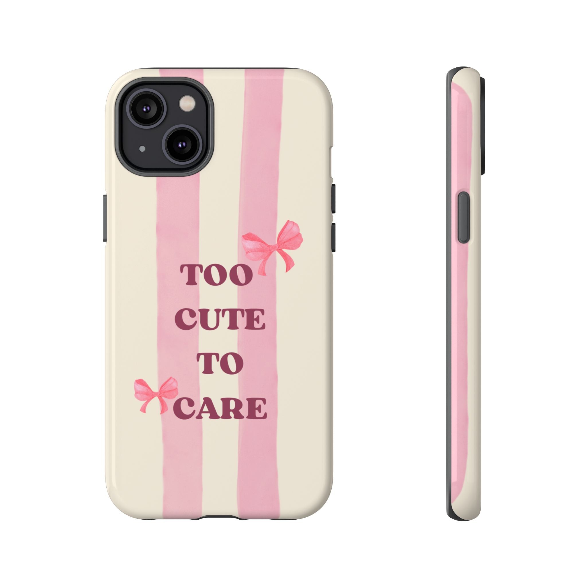 Phone Case – "Too Cute To Care" Pink Stripes & Bows Protective Case