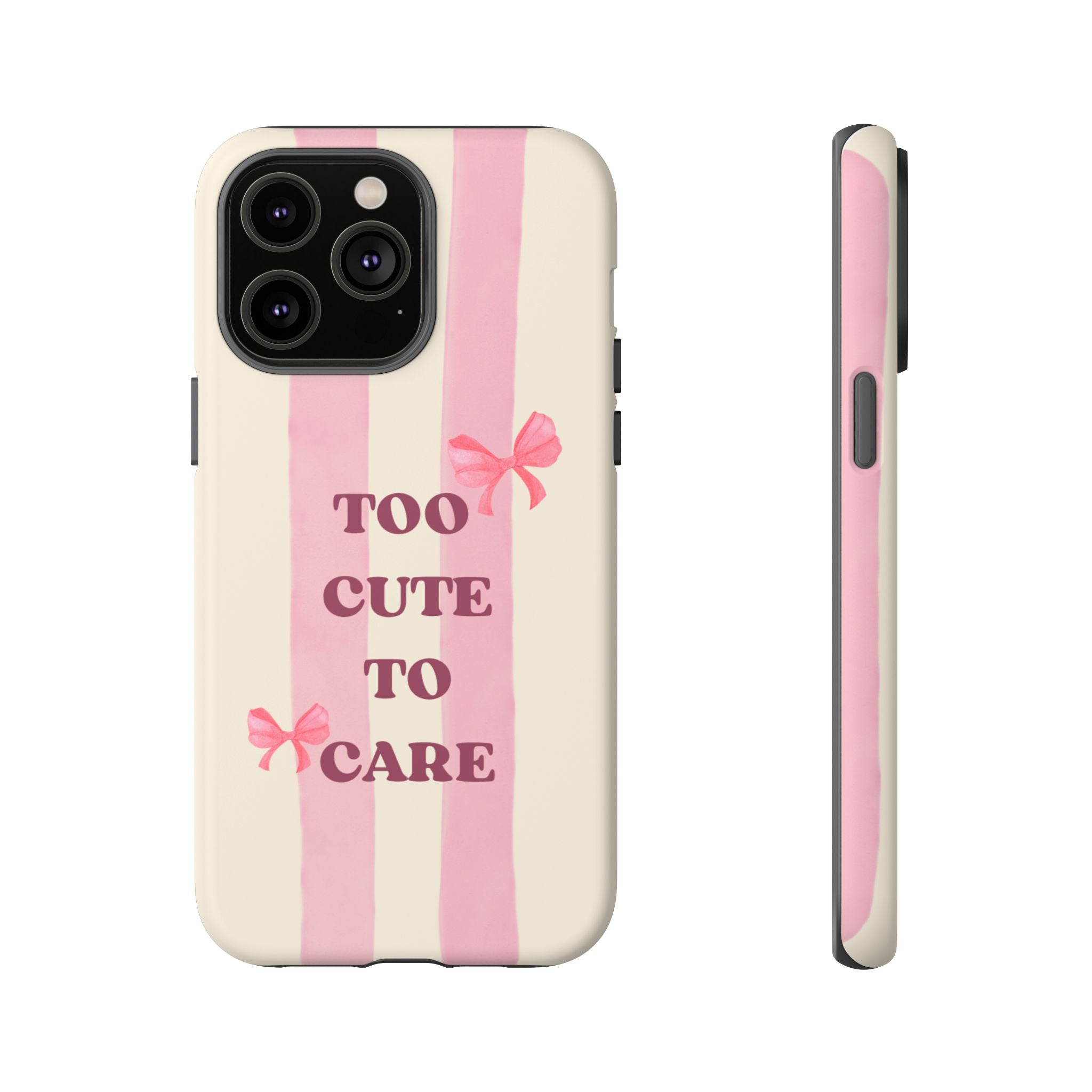 Phone Case – "Too Cute To Care" Pink Stripes & Bows Protective Case