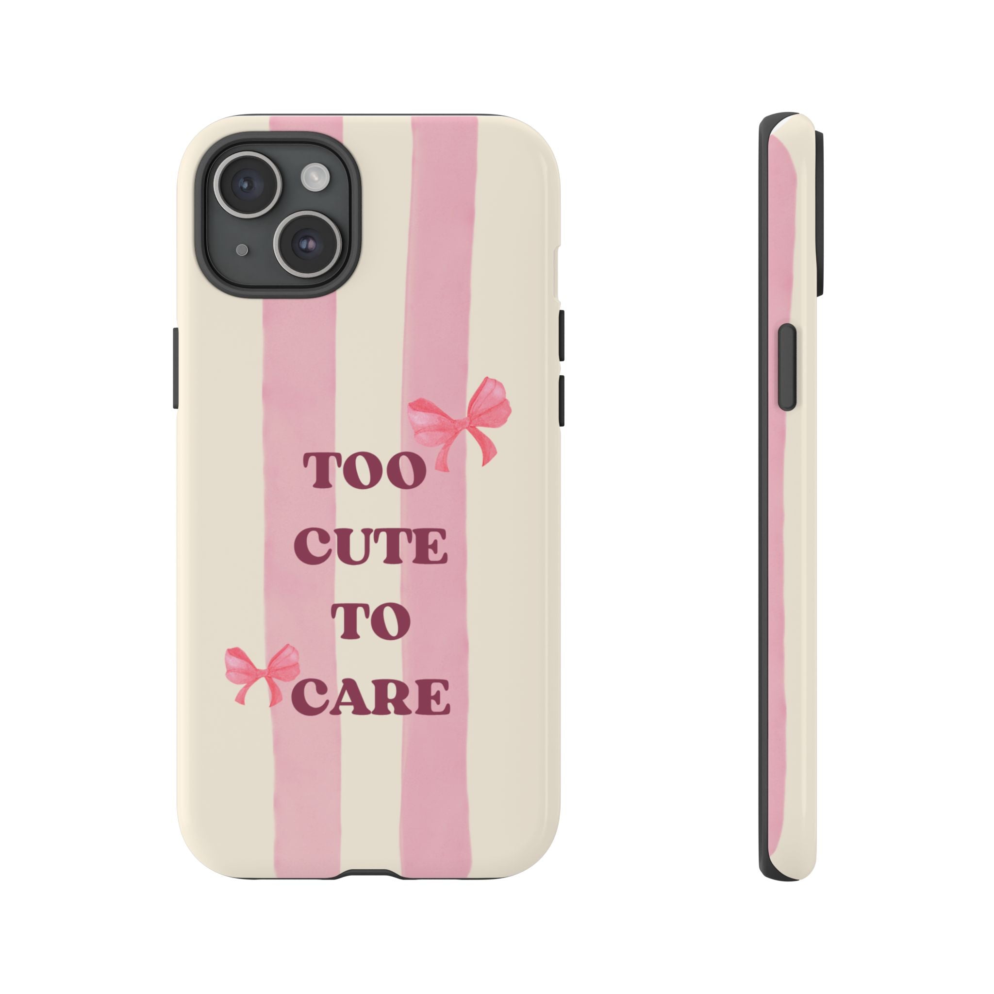 Phone Case – "Too Cute To Care" Pink Stripes & Bows Protective Case